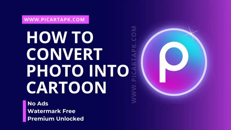 How to Convert Photo into Cartoon in Picsart | A Complete Guide